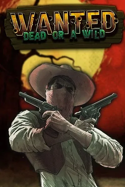 Wanted Dead or a Wild Game